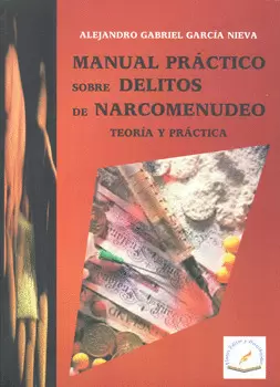 MANUAL PRACTICO SOBRE DELITOS DE NARCOMENUDEO TEORIA