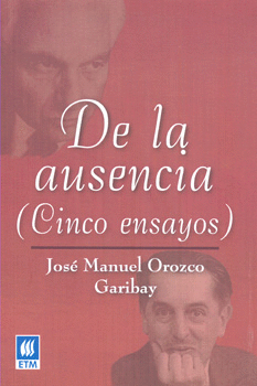 DE LA AUSENCIA CINCO ENSAYOS