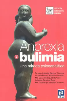 ANOREXIA BULIMIA UNA MIRADA PSICOANALÍTICA