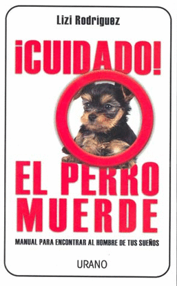 ¡CUIDADO! EL PERRO MUERDE