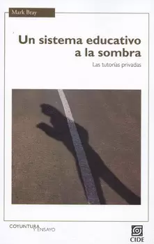 UN SISTEMA EDUCATIVO A LA SOMBRA LAS TUTORÍAS PRIVADAS