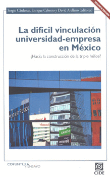 LA DIFÍCIL VINCULACIÓN UNIVERSIDAD EMPRESA EN MÉXICO HACIA LA CONSTRUCCIÓN DE LA TRIPLE HÉLICE