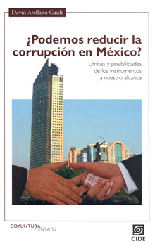 PODEMOS REDUCIR LA CORRUPCIÓN EN MÉXICO LÍMITES Y POSIBILIDADES DE LOS INSTRUMENTOS A NUESTRO ALCANC