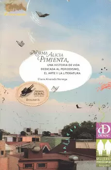 NORMA ALICIA PIMIENTA UNA HISTORIA DE VIDA DEDICADA AL PERIODISMO EL ARTE Y LA LITERATURA