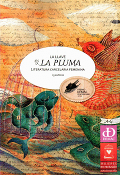 LA LLAVE ES LA PLUMA LITERATURA CARCELARIA FEMENINA A-G,