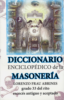 DICCIONARIO ENCICLOPEDICO DE LA MASONERÍA