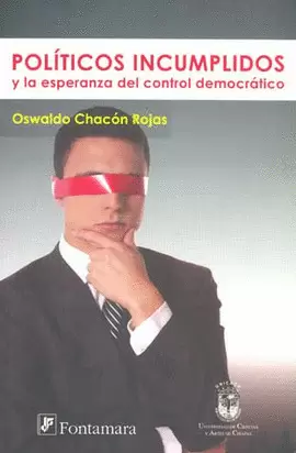 POLITICOS INCUMPLIDOS Y LA ESPERANZA DEL CONTROL DEMOCRATICO