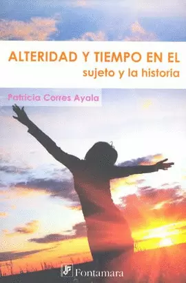ALTERIDAD Y TIEMPO EN EL SUJETO Y LA HISTORIA