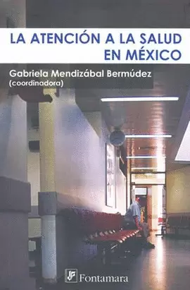 LA ATENCION A LA SALUD EN MEXICO