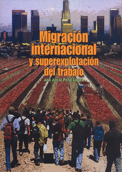 MIGRACION INTERNACIONAL Y SUPEREXPLOTACION DEL TRABAJO