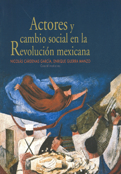 ACTORES Y CAMBIO SOCIAL EN LA REVOLUCIÓN MEXICANA