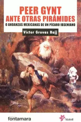 PEER GYNT ANTE OTRAS PIRAMIDES O ANDANZAS MEXICANAS