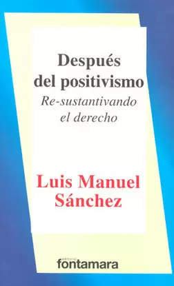 DESPUES DEL POSITIVISMO RE SUSTANTIVANDO EL DERECHO