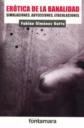EROTICA DE LA BANALIDAD SIMULACIONES ABYECCIONES EYACULACION