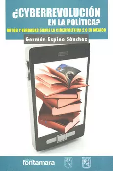 CIBERREVOLUCION EN LA POLITICA MITOS Y VERDADES SOBRE LA