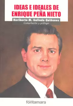 IDEAS E IDEALES DE ENRIQUE PEÑA NIETO