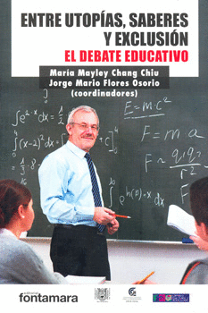 ENTRE UTOPIAS SABERES Y EXCLUSION EL DEBATE EDUCATIVO