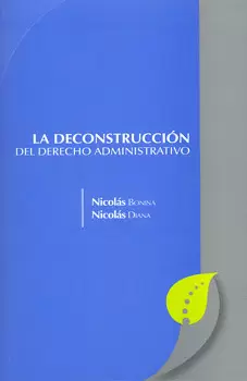 LA DECONSTRUCCION DEL DERECHO ADMINISTRATIVO