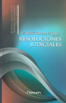 ESTRUCTURA Y ESTILO EN LAS RESOLUCIONES JUDICIALES