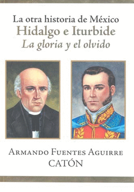 OTRA HISTORIA DE MEXICO, LA HIDALGO E ITURBIDE