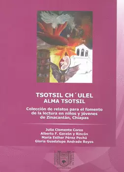TSOTSIL CH ULEL ALMA TSOTSIL COLECCION DE RELATOS