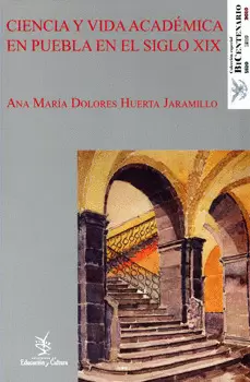 CIENCIA Y VIDA ACADEMICA EN EL PUEBLA EN EL SIGLO 19
