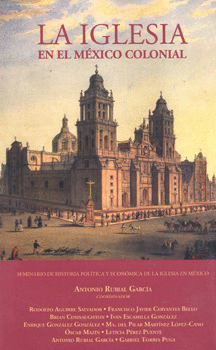 LA IGLESIA EN EL MÉXICO COLONIAL