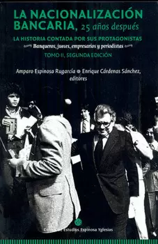 NACIONALIZACIÓN BANCARIA 25 AÑOS DESPUÉS LA HISTORIA CONTADA POR SUS PROTAGONISTAS 2