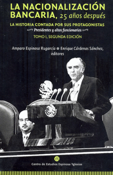 NACIONALIZACIÓN BANCARIA 25 AÑOS DESPUÉS LA HISTORIA CONTADA POR SUS PROTAGONISTAS 1