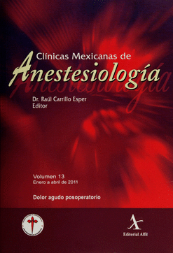 CLÍNICAS MEXICANAS DE ANESTESIOLOGÍA 13 ENERO A ABRIL DE 2011 DOLOR AGUDO POSOPERATORIO