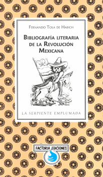 BIBLIOGRAFÍA LITERARIA DE LA REVOLUCIÓN MEXICANA