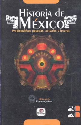 HISTORIA DE MEXICO PROBLEMATICAS PESADAS ACTUALES Y FUTURAS