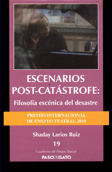 ESCENARIOS POST CATASTROFE FILOSOFÍA ESCÉNICA DEL DESASTRE