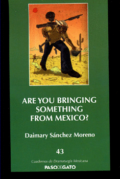 ARE YOU BRINGING SOMETHING FROM MEXICO