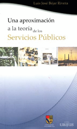 UNA APROXIMACION A LA TEORIA DE LOS SERVICIOS PUBLICOS