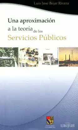 UNA APROXIMACION A LA TEORIA DE LOS SERVICIOS PUBLICOS