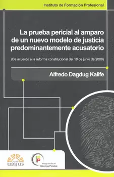 PRUEBA PERICIAL AL AMPARO DE UN NUEVO MODELO DE JUSTICIA