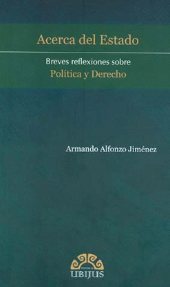 ACERCA DEL ESTADO BREVES REFLEXIONES SOBRE POLITICA Y DERCHO