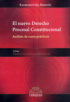 EL NUEVO DERECHO PROCESAL CONSTITUCIONAL ANÁLISIS DE CASOS PRÁCTICOS