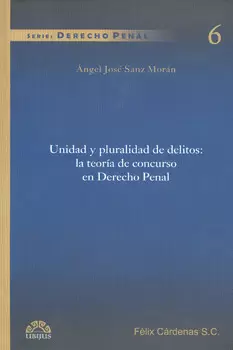UNIDAD Y PLURALIDAD DE DELITOS LA TEORIA DE CONCURSO