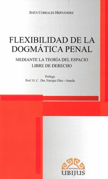 FLEXIBILIDAD DE LA DOGMATICA PENAL MEDIANTE LA TEORIA DEL