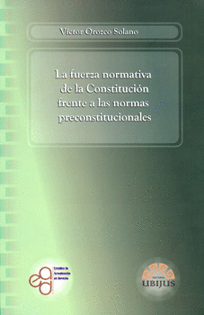 FUERZA NORMATIVA DE LA CONSTITUCION FRENTE A LAS NORMAS
