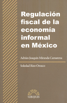 REGULACIÓN FISCAL DE LA ECONOMÍA INFORMAL EN MÉXICO