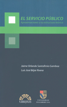 EL SERVICIO PÚBLICO APROXIMACIONES A SU ESTRUCTURA TEÓRICA