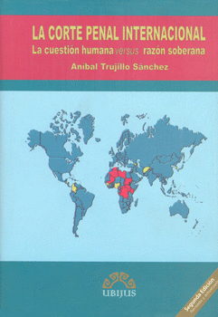 LA CORTE PENAL INTERNACIONAL LA CUESTIÓN HUMANA VERSUS RAZÓN SOBERANA