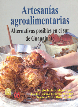 ARTESANIAS AGROALIMENTARIAS ALTERNATIVAS POSIBLES EN EL SUR DE GUANAJUATO