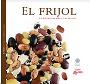 EL FRIJOL. UN REGALO DE MÉXICO AL MUNDO