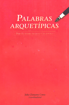 PALABRAS ARQUETIPICAS PUENTES ENTRE ORALIDAD Y ESCRITURA