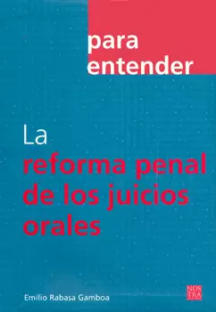 LA REFORMA PENAL DE LOS JUICIOS ORALES