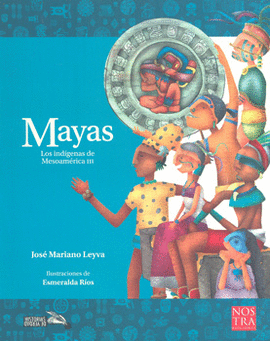 MAYAS LOS INDÍGENAS DE MESOAMÉRICA 3